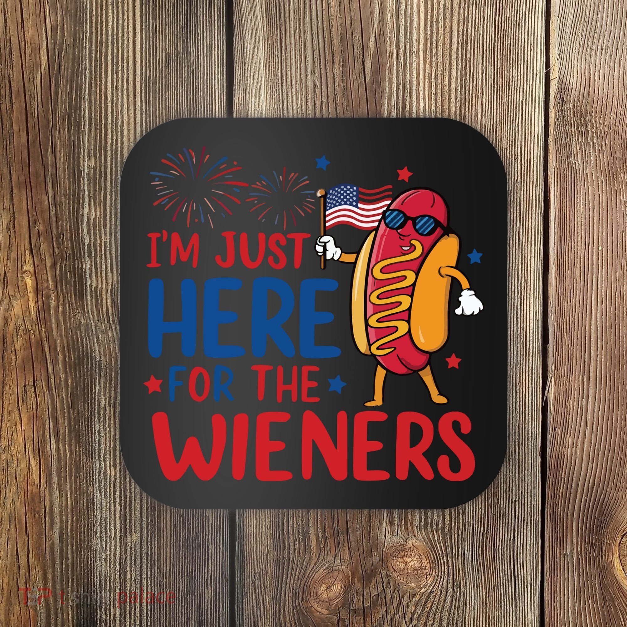 Just Here For The Wieners Coaster