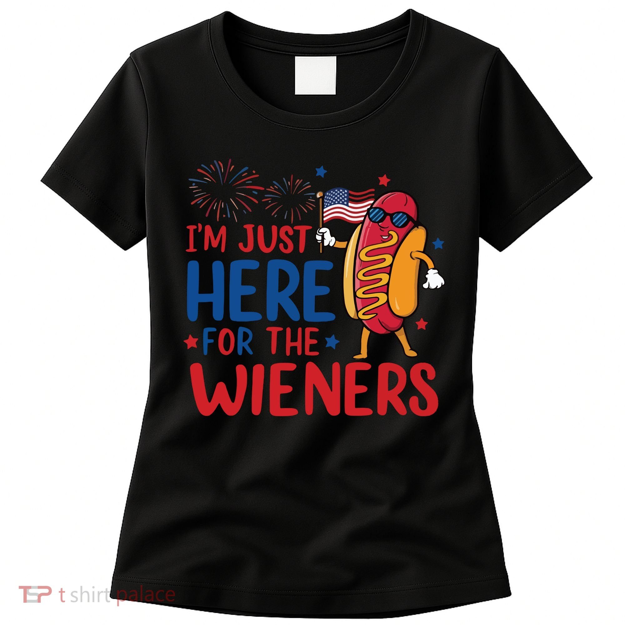 Just Here For The Wieners Women's T-Shirt