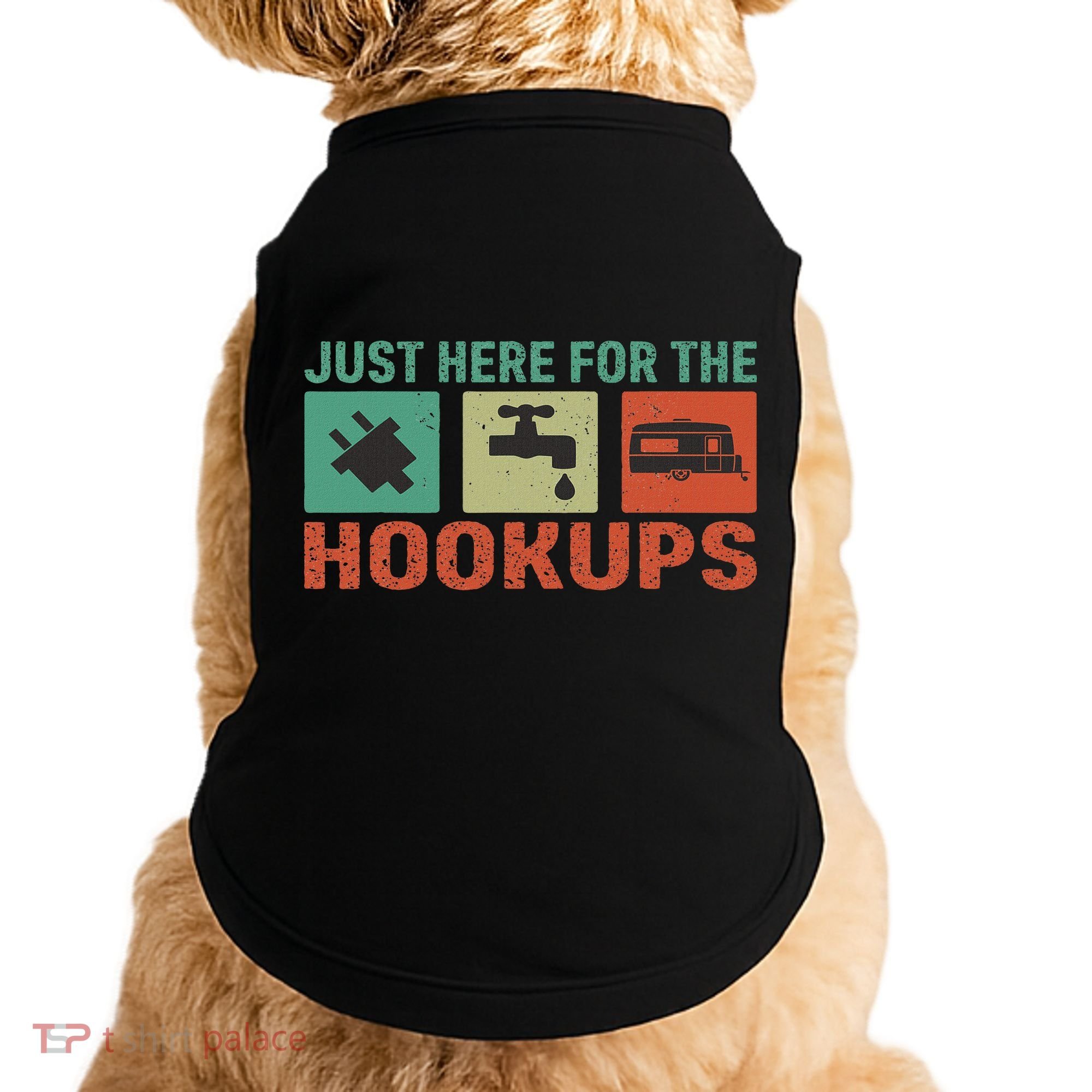 Just Here For The Hookups Motorhome Camping Rv Doggie Tank