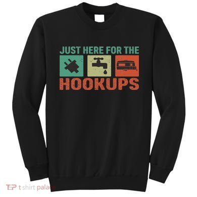 Just Here For The Hookups Motorhome Camping Rv Sweatshirt