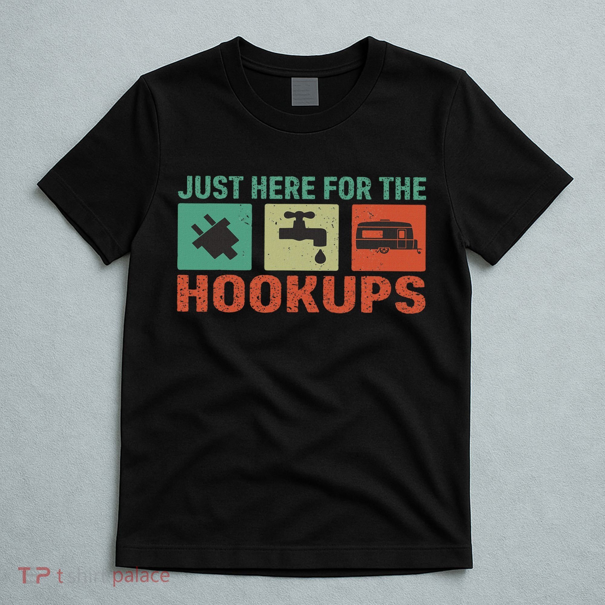 Just Here For The Hookups Motorhome Camping Rv T-Shirt