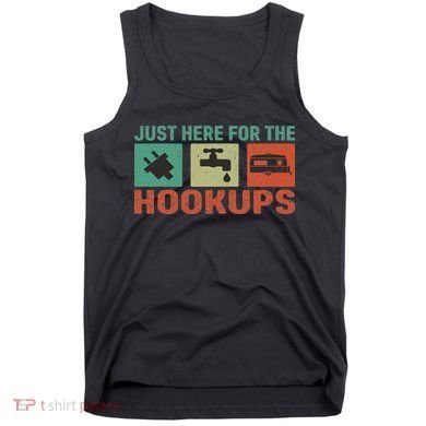 Just Here For The Hookups Motorhome Camping Rv Tank Top