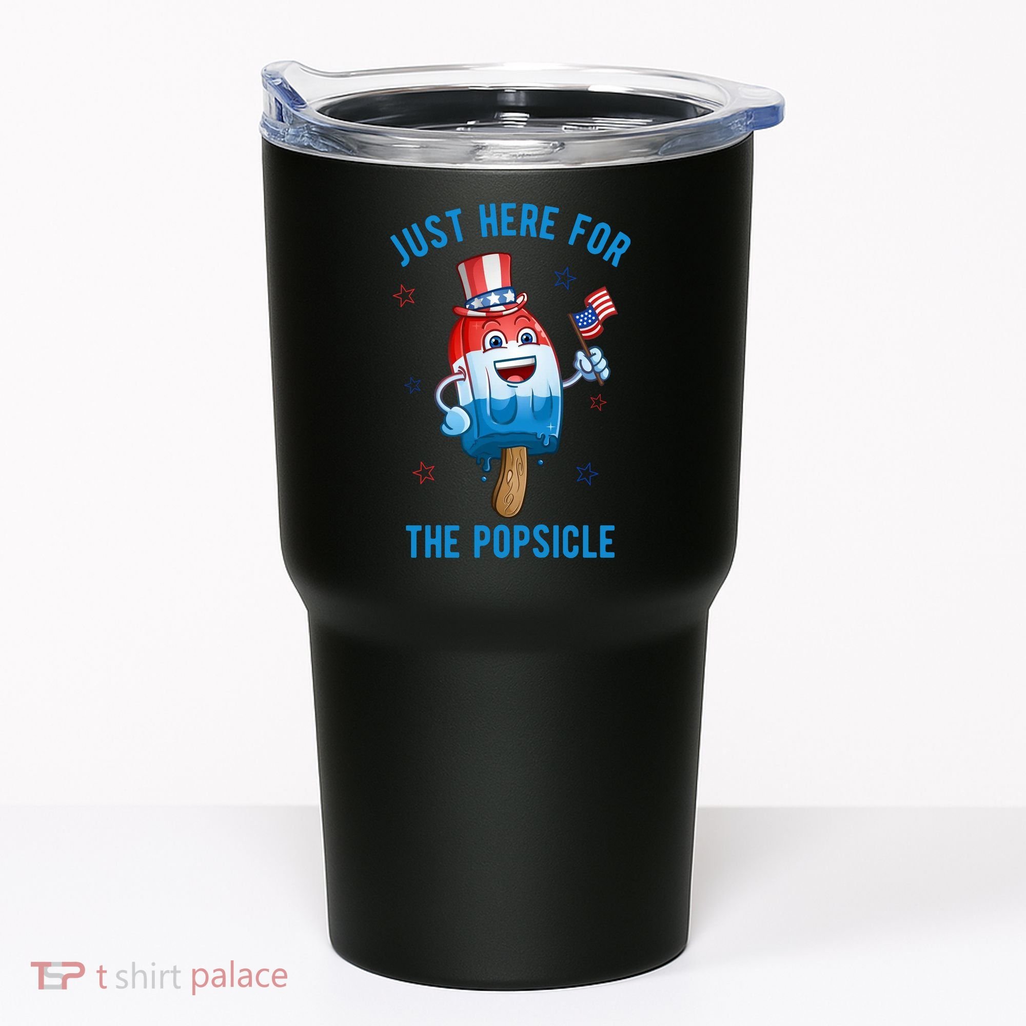 Just Here For The Popsicle 4th Of July Funny Festive Tumbler