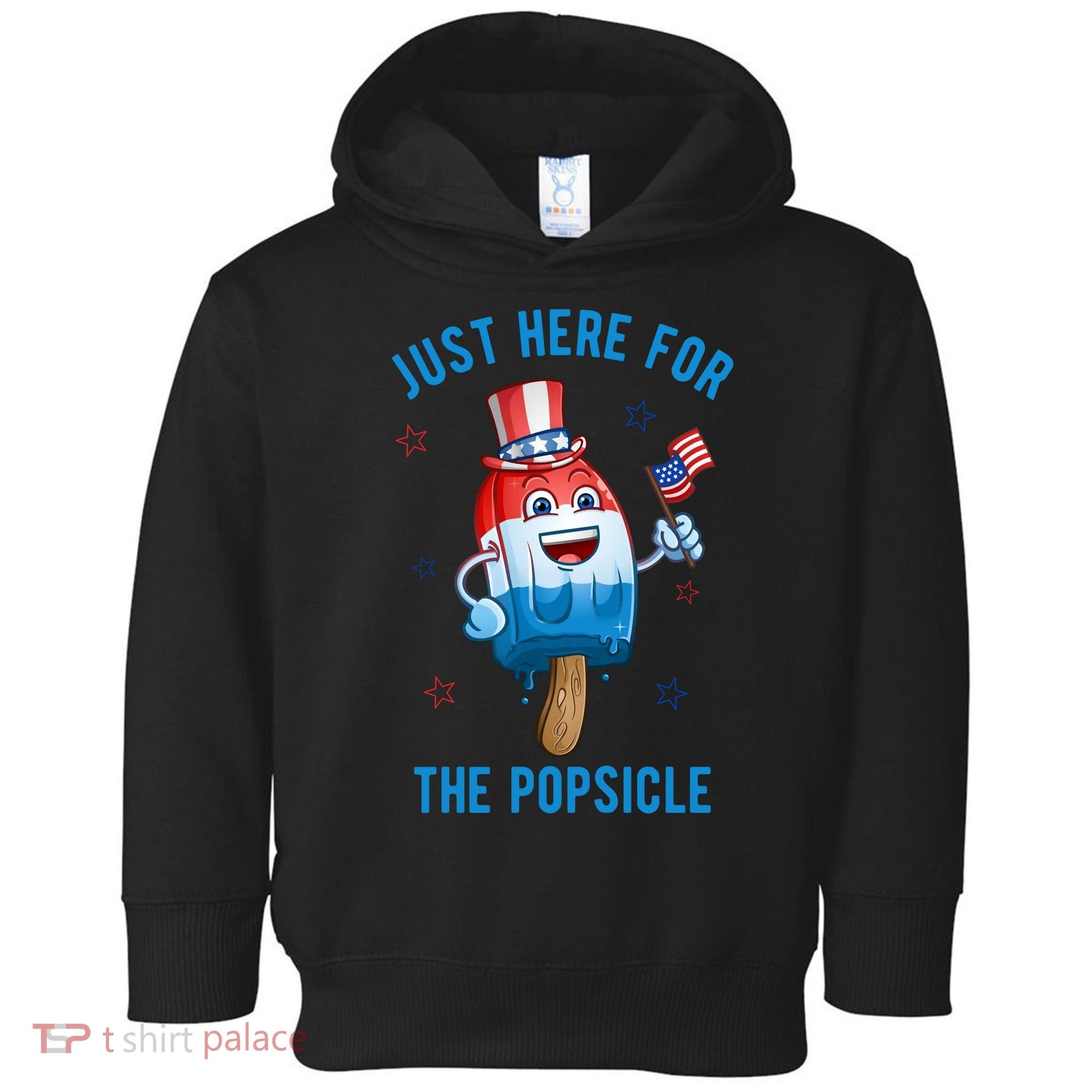 Just Here For The Popsicle 4th Of July Funny Festive Toddler Hoodie