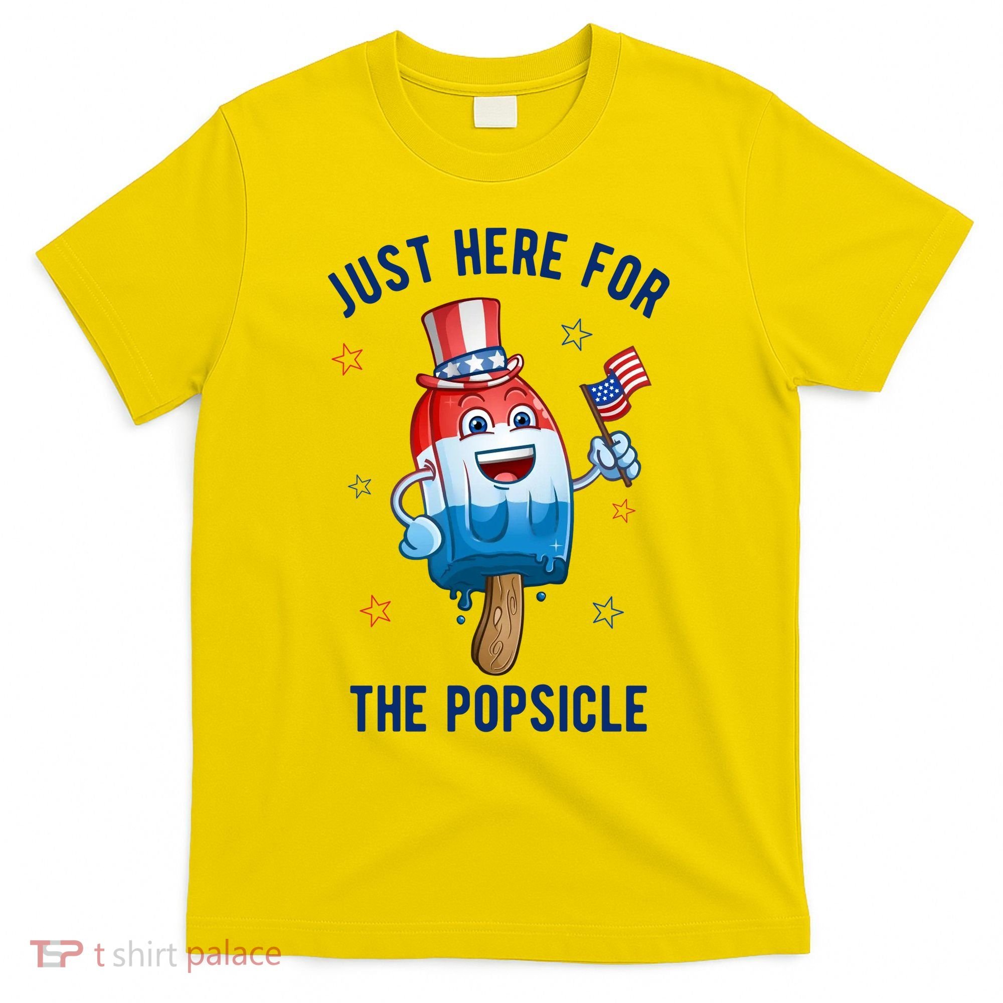 Just Here For The Popsicle 4th Of July Funny Festive T-Shirt
