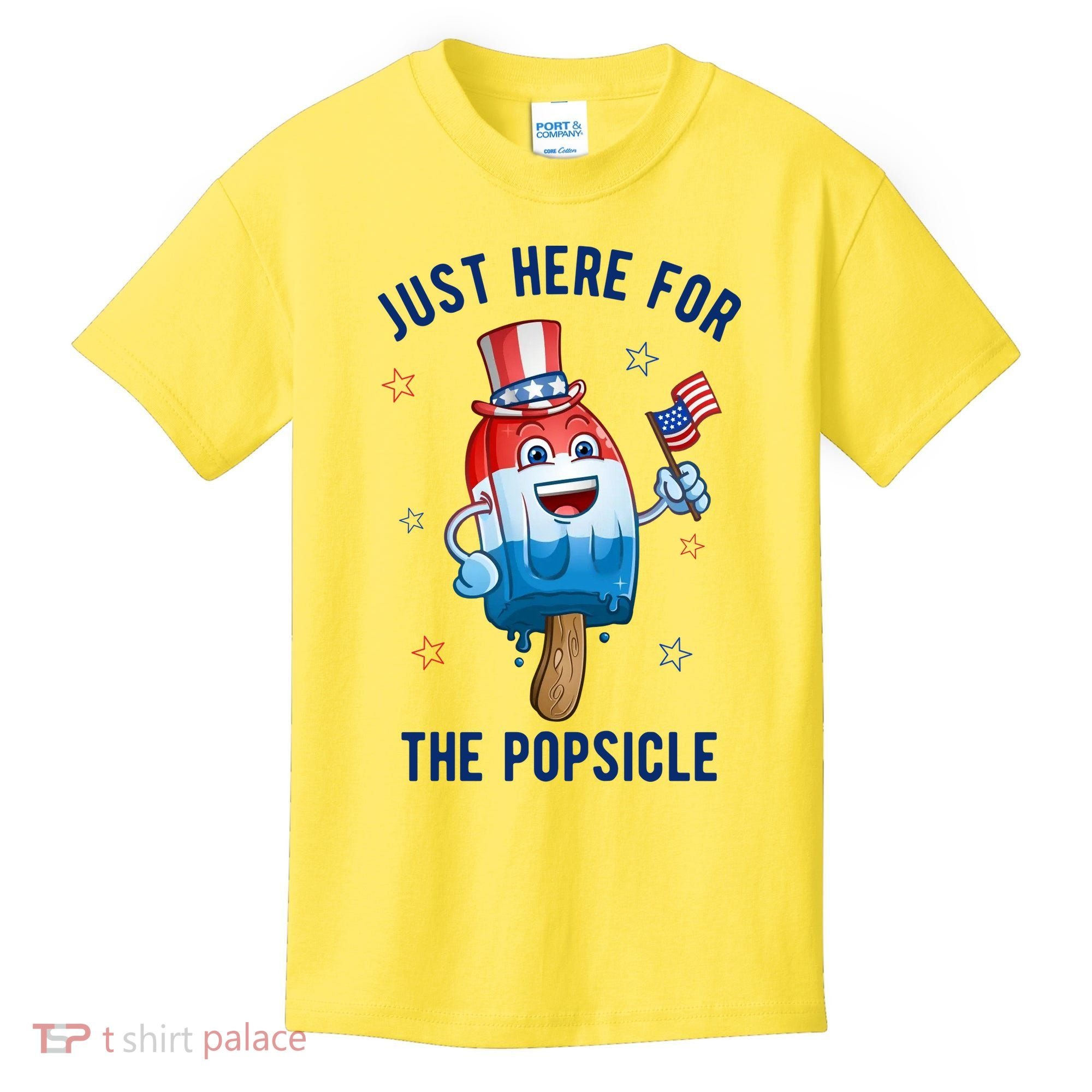 Just Here For The Popsicle 4th Of July Funny Festive Kids T-Shirt