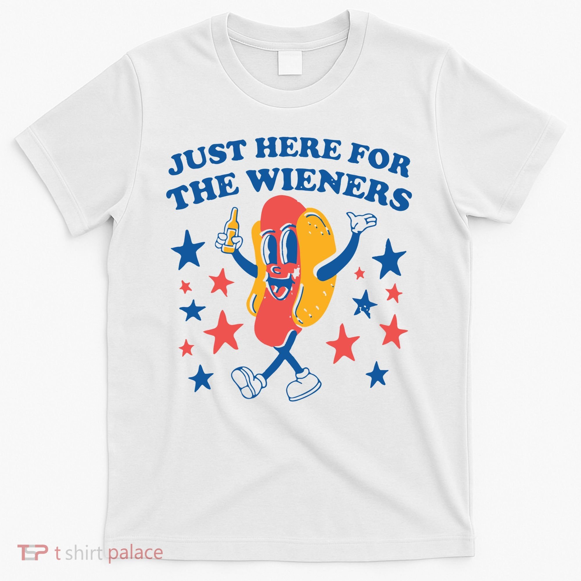 Just Here For The Wieners 4th Of July Funny Hot Dot T-Shirt