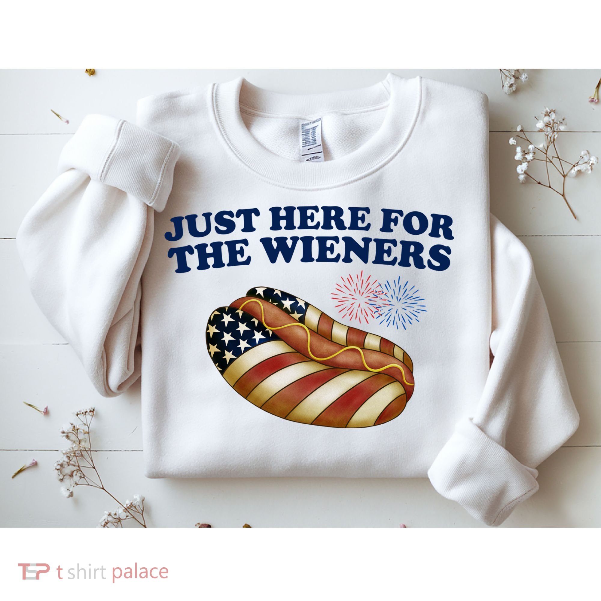 Just Here For The Wieners 4th Of July Sweatshirt