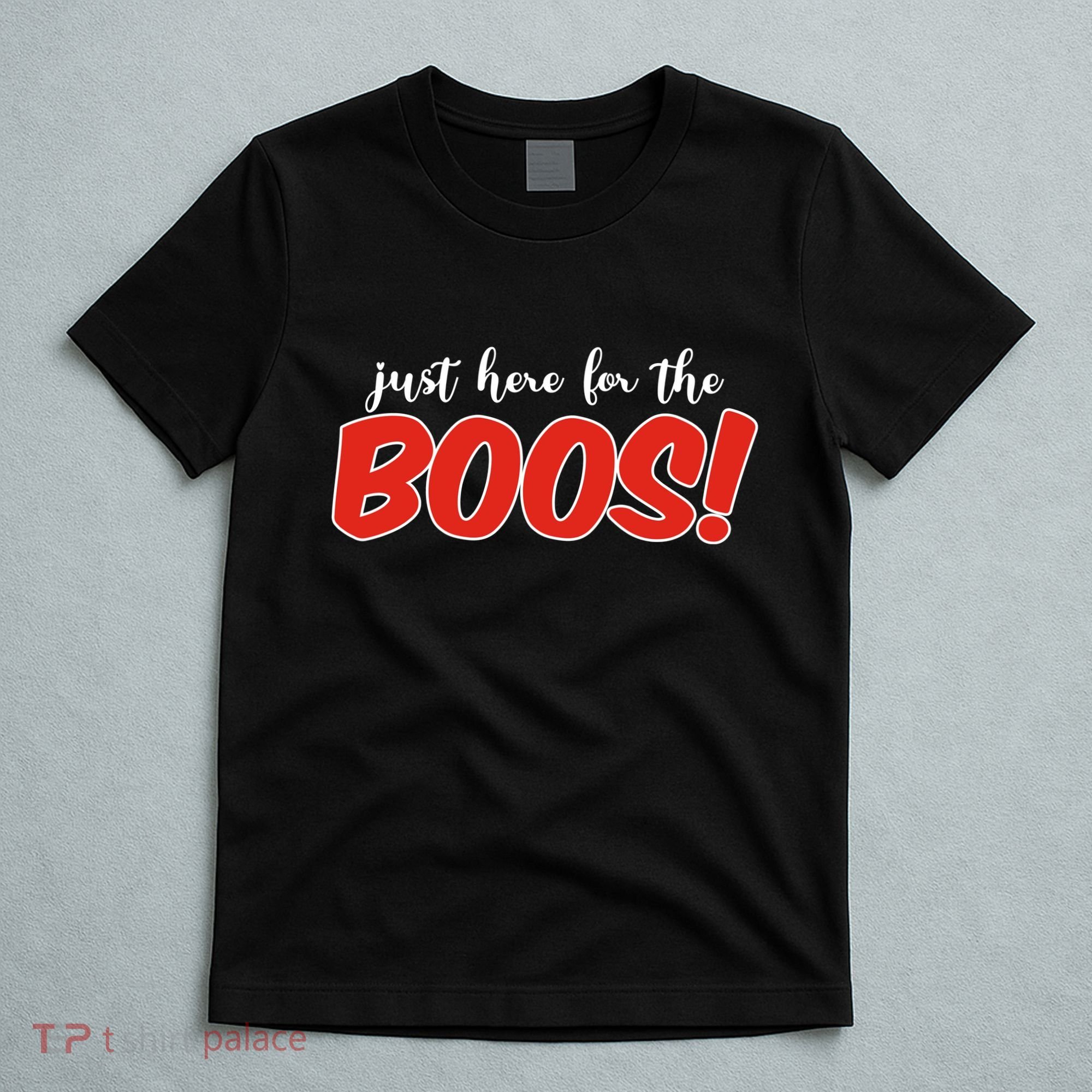 Just Here For The Boos Funny Halloween T-Shirt