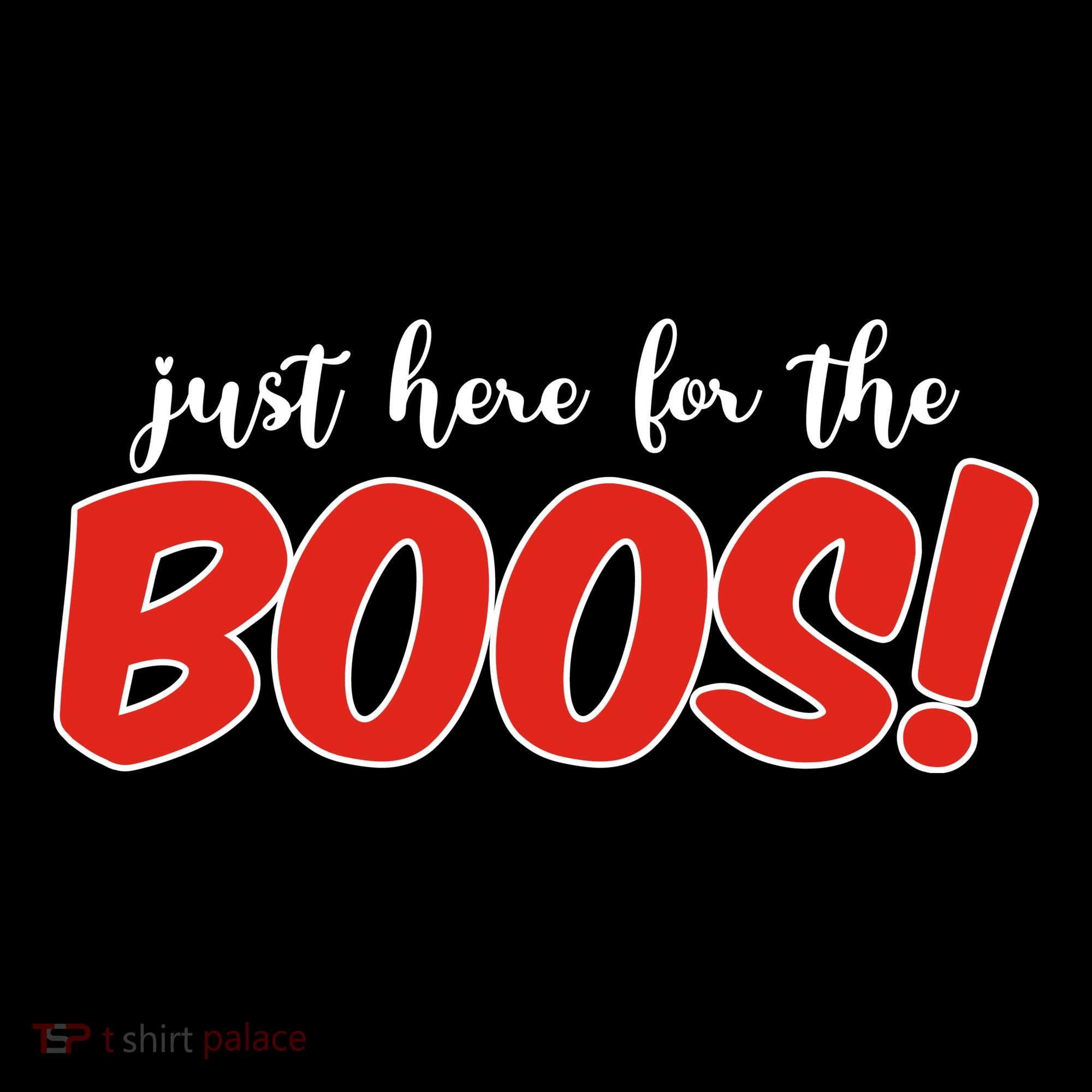 Just Here For The Boos Funny Halloween T-Shirt