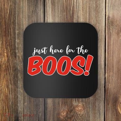 Just Here For The Boos Funny Halloween Coaster
