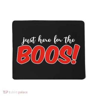 Just Here For The Boos Funny Halloween Mousepad