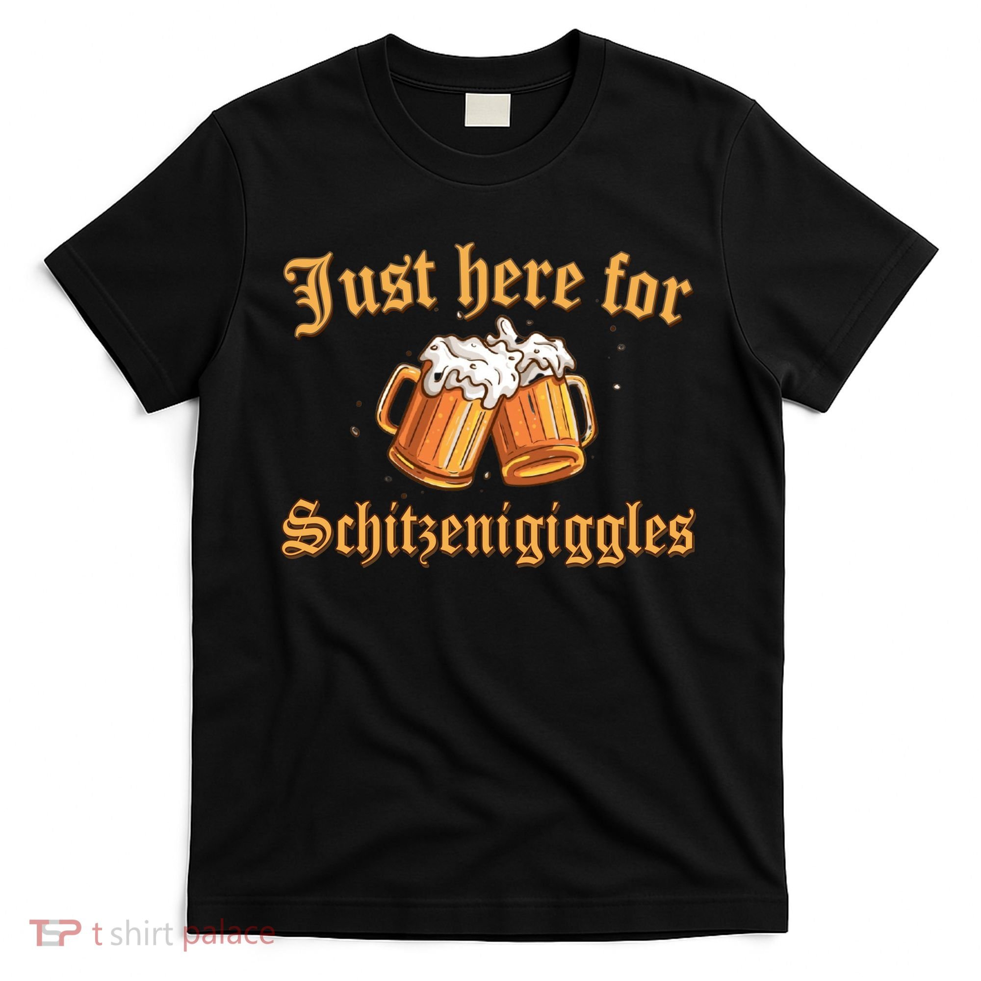 Just Here For Schitzengiggles Funny Oktoberfest T-Shirt