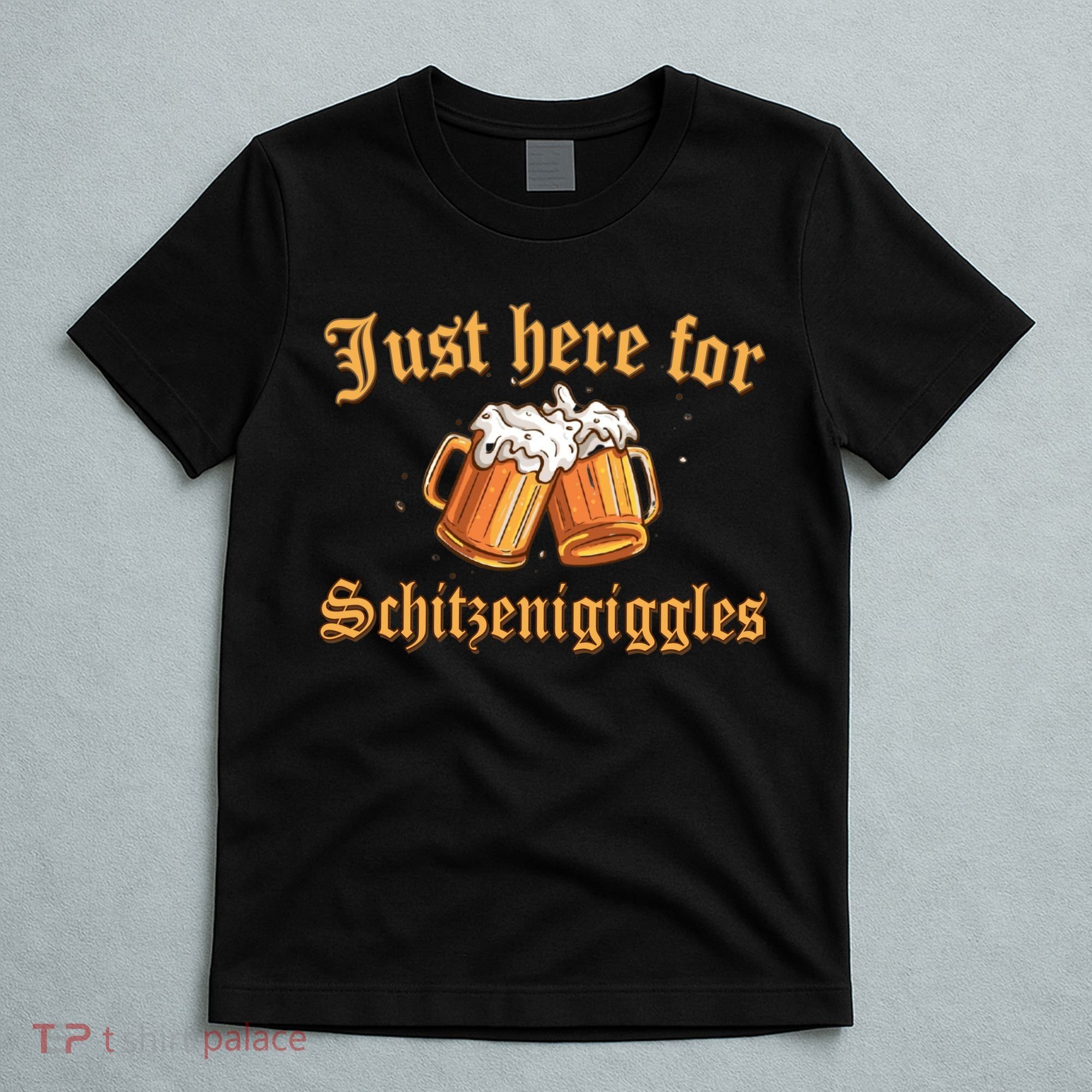Just Here For Schitzengiggles Funny Oktoberfest T-Shirt
