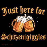 Just Here For Schitzengiggles Funny Oktoberfest T-Shirt thumb 7