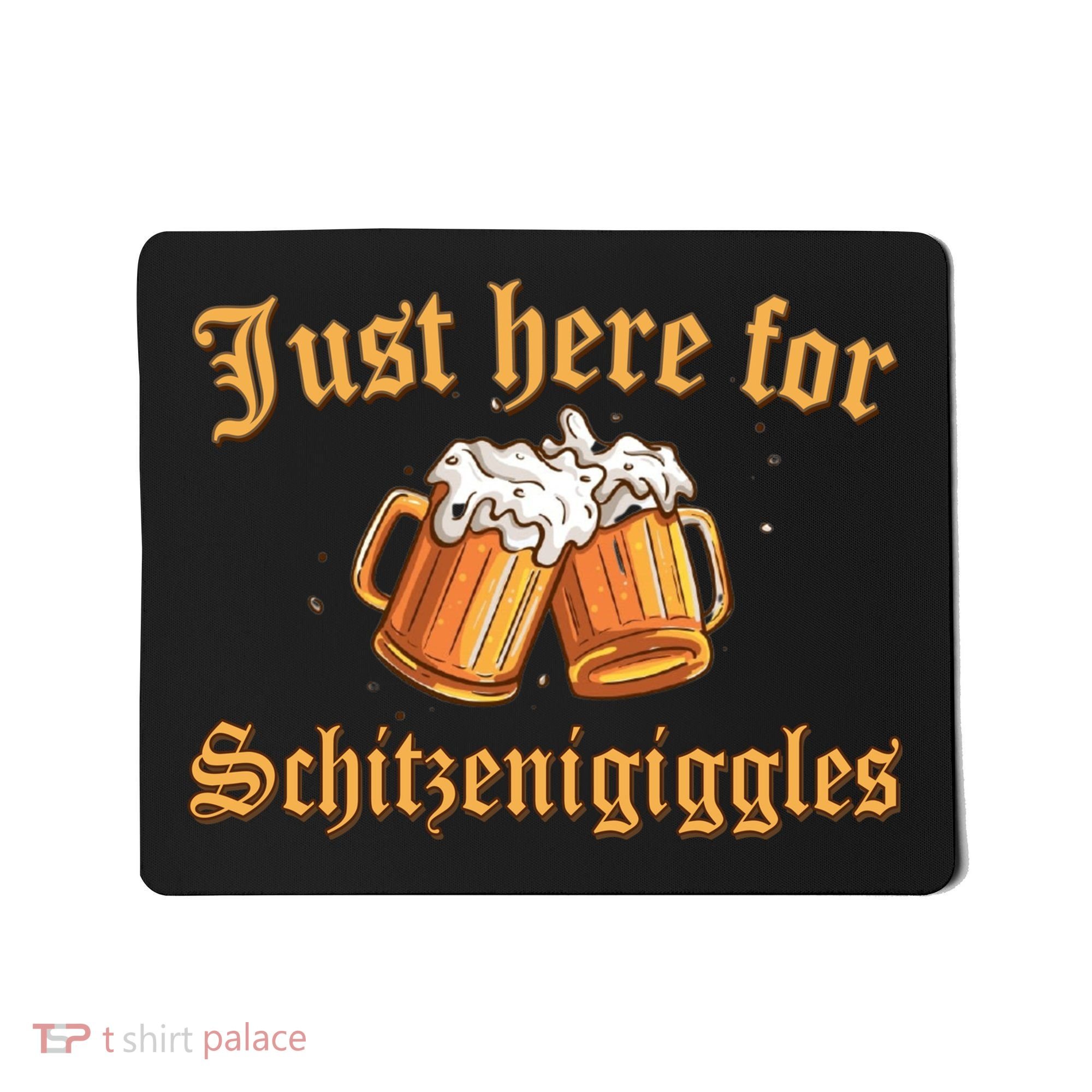Just Here For Schitzengiggles Funny Oktoberfest Mousepad