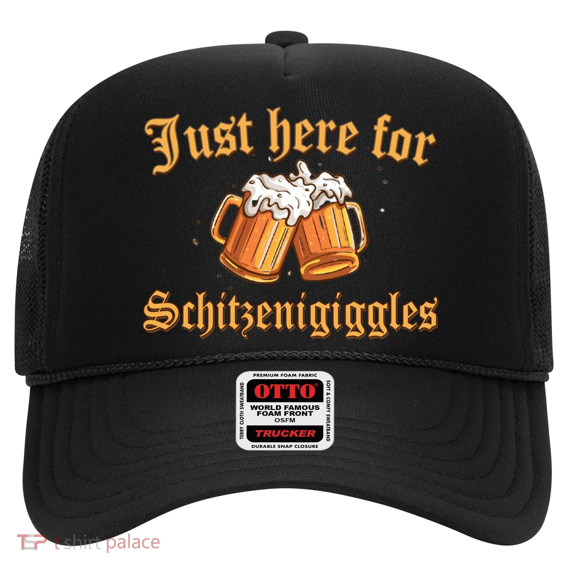 Just Here For Schitzengiggles Funny Oktoberfest Hat