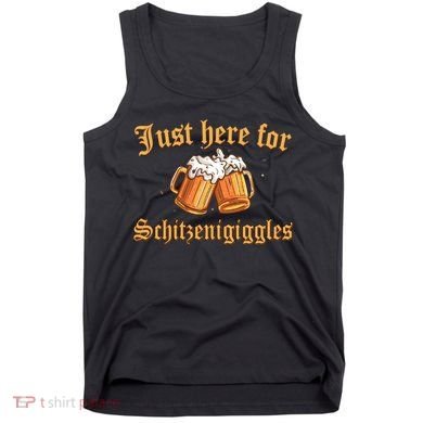 Just Here For Schitzengiggles Funny Oktoberfest Tank Top