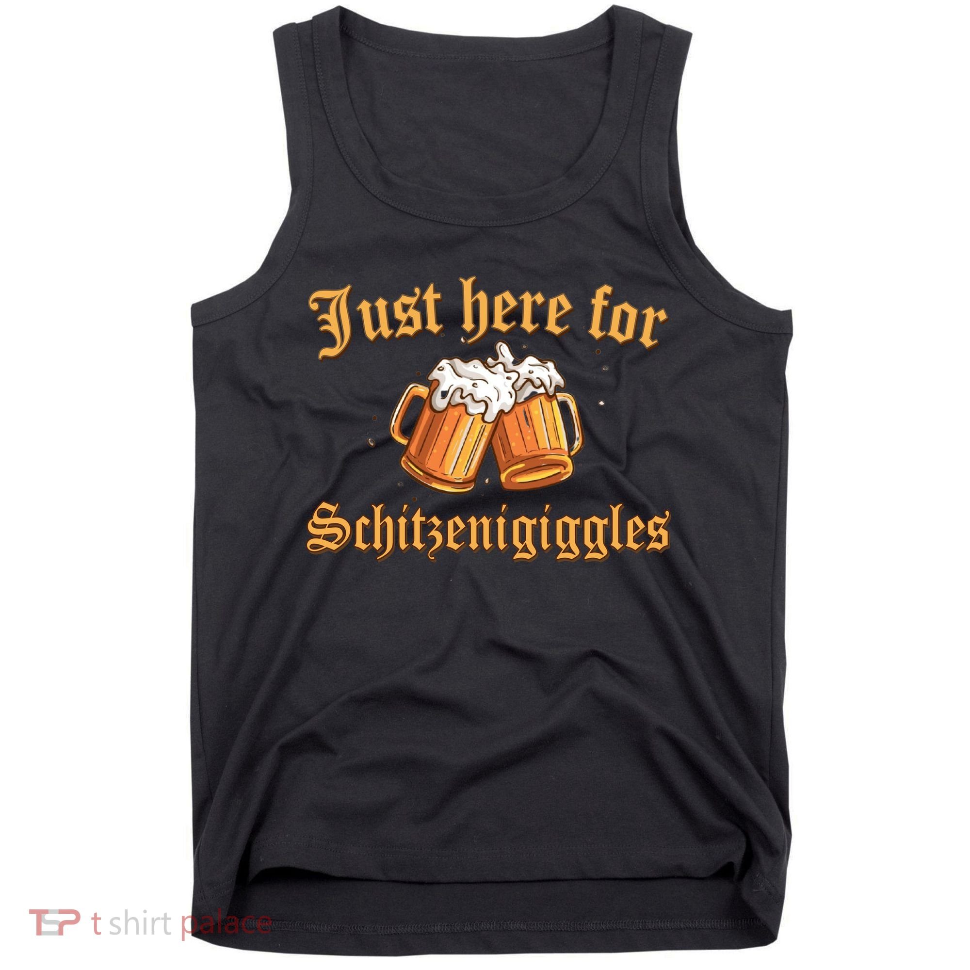 Just Here For Schitzengiggles Funny Oktoberfest Tank Top