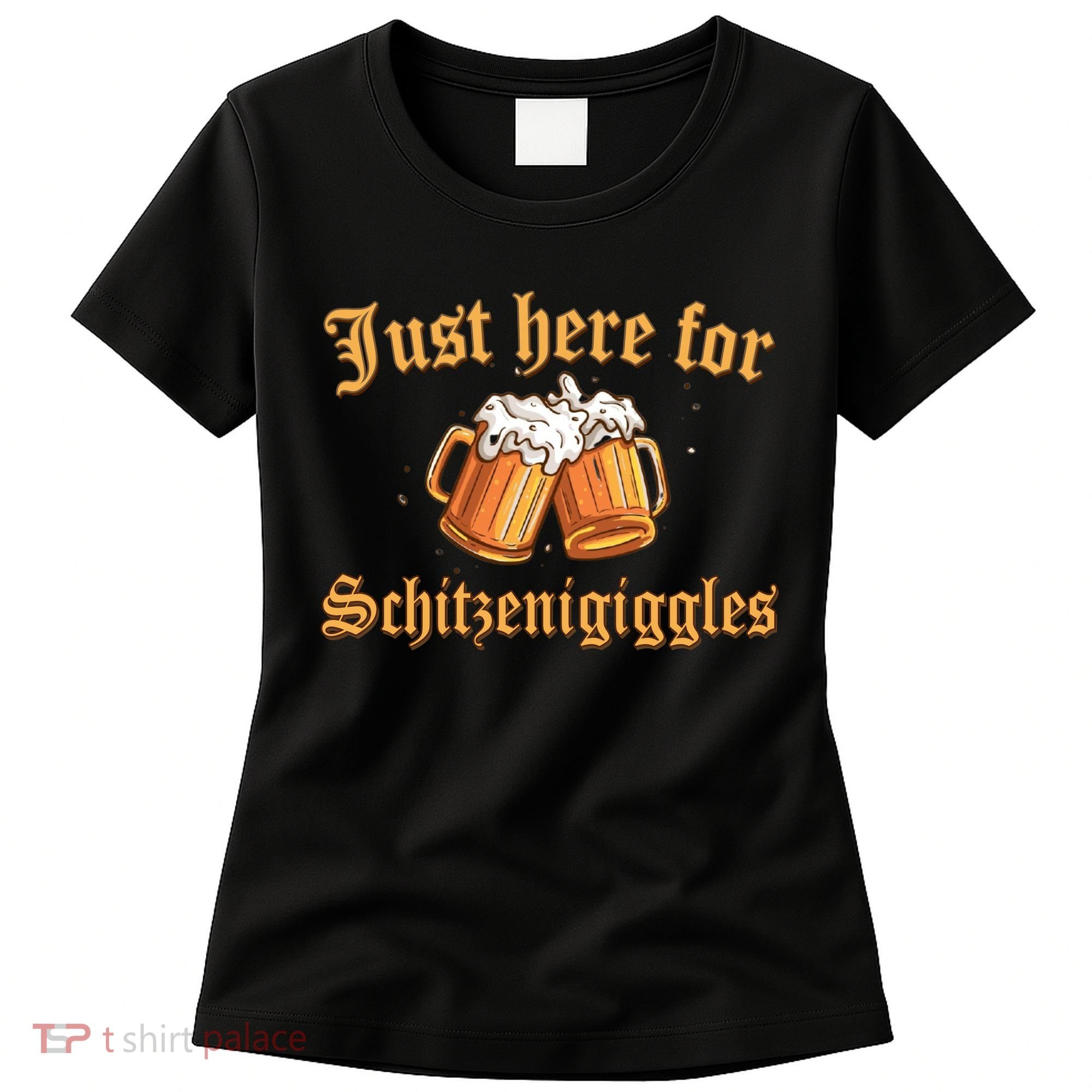Just Here For Schitzengiggles Funny Oktoberfest Women's T-Shirt