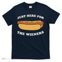 I'm Just Here For The Wieners 4th Of July Shirts T-Shirt thumb 0