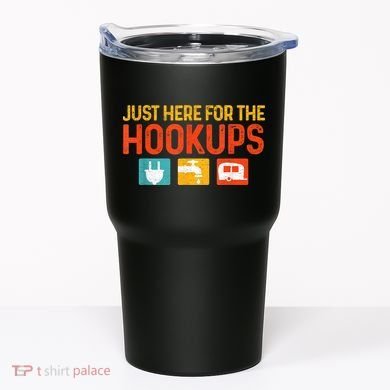 Just Here For The Hookups Motorhome Camping Rv Tumbler