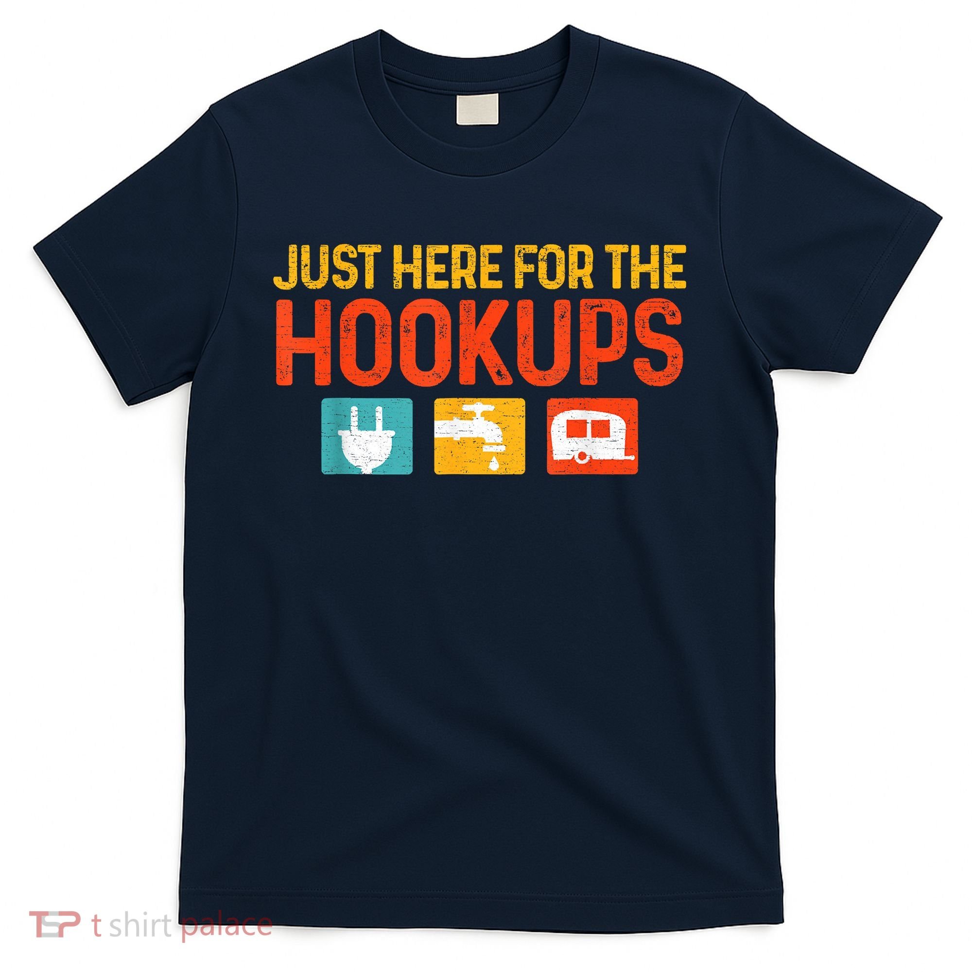 Just Here For The Hookups Motorhome Camping Rv T-Shirt