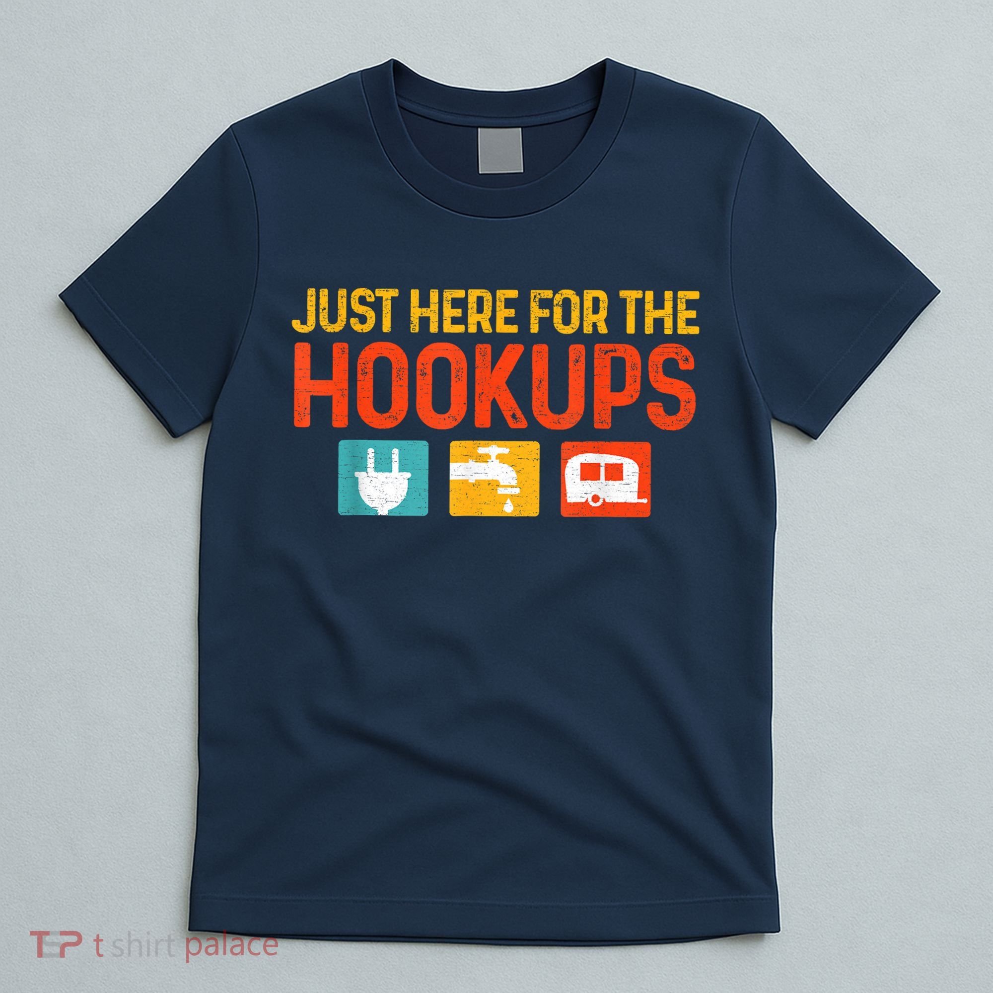 Just Here For The Hookups Motorhome Camping Rv T-Shirt
