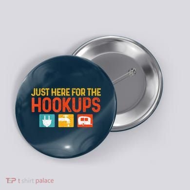 Just Here For The Hookups Motorhome Camping Rv Button