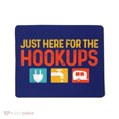 Just Here For The Hookups Motorhome Camping Rv Mousepad