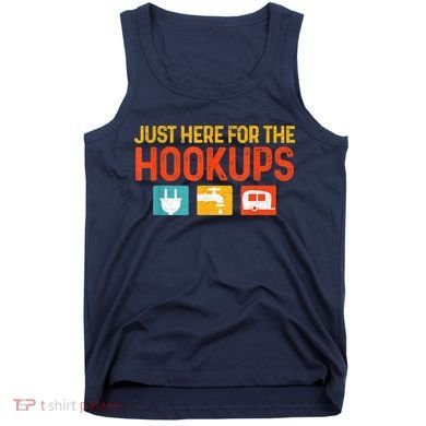 Just Here For The Hookups Motorhome Camping Rv Tank Top