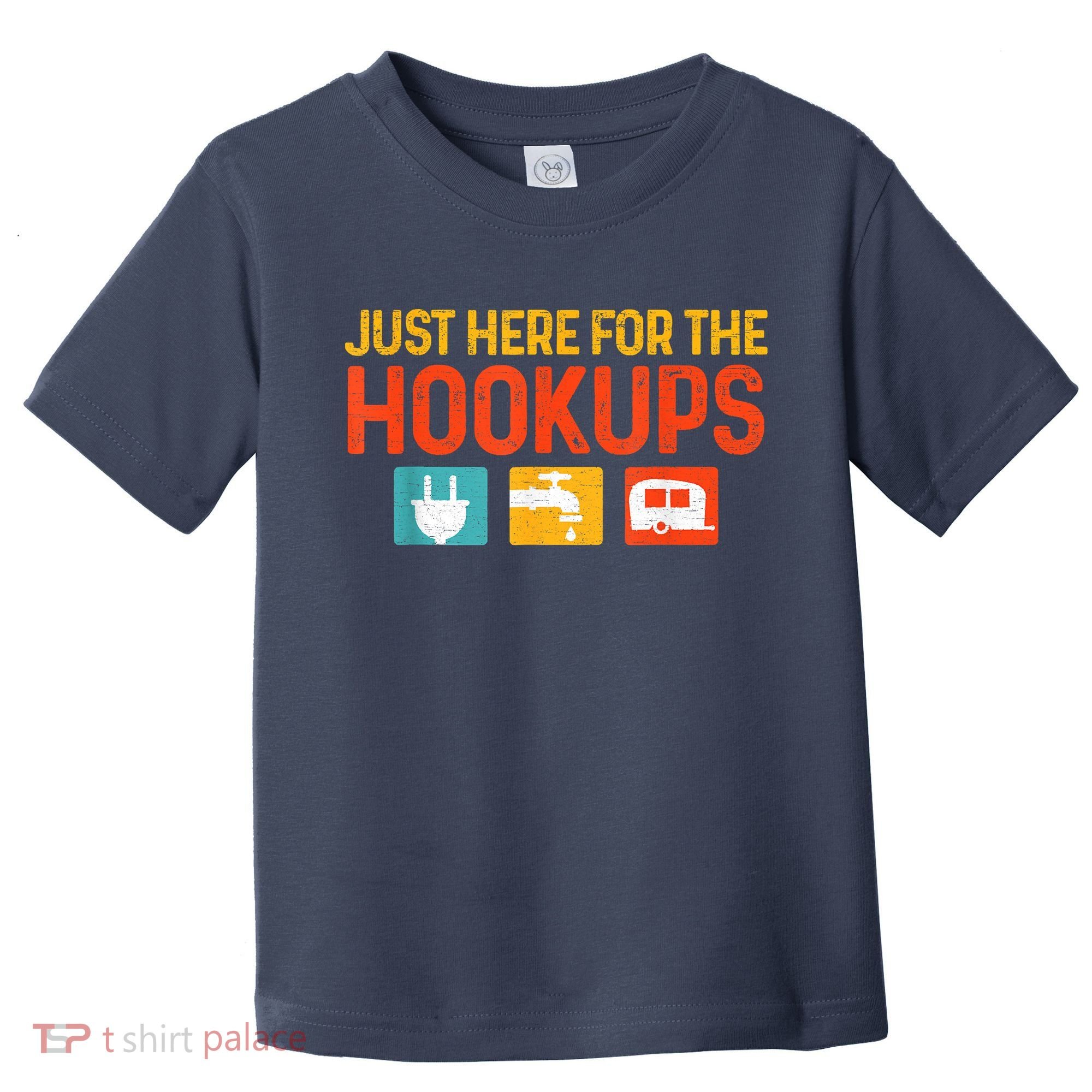 Just Here For The Hookups Motorhome Camping Rv Toddler T-Shirt