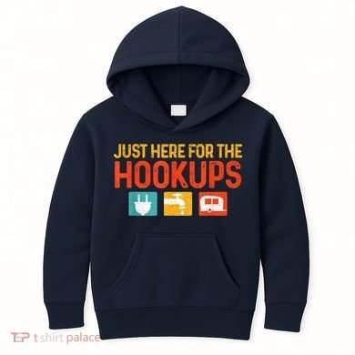 Just Here For The Hookups Motorhome Camping Rv Kids Hoodie