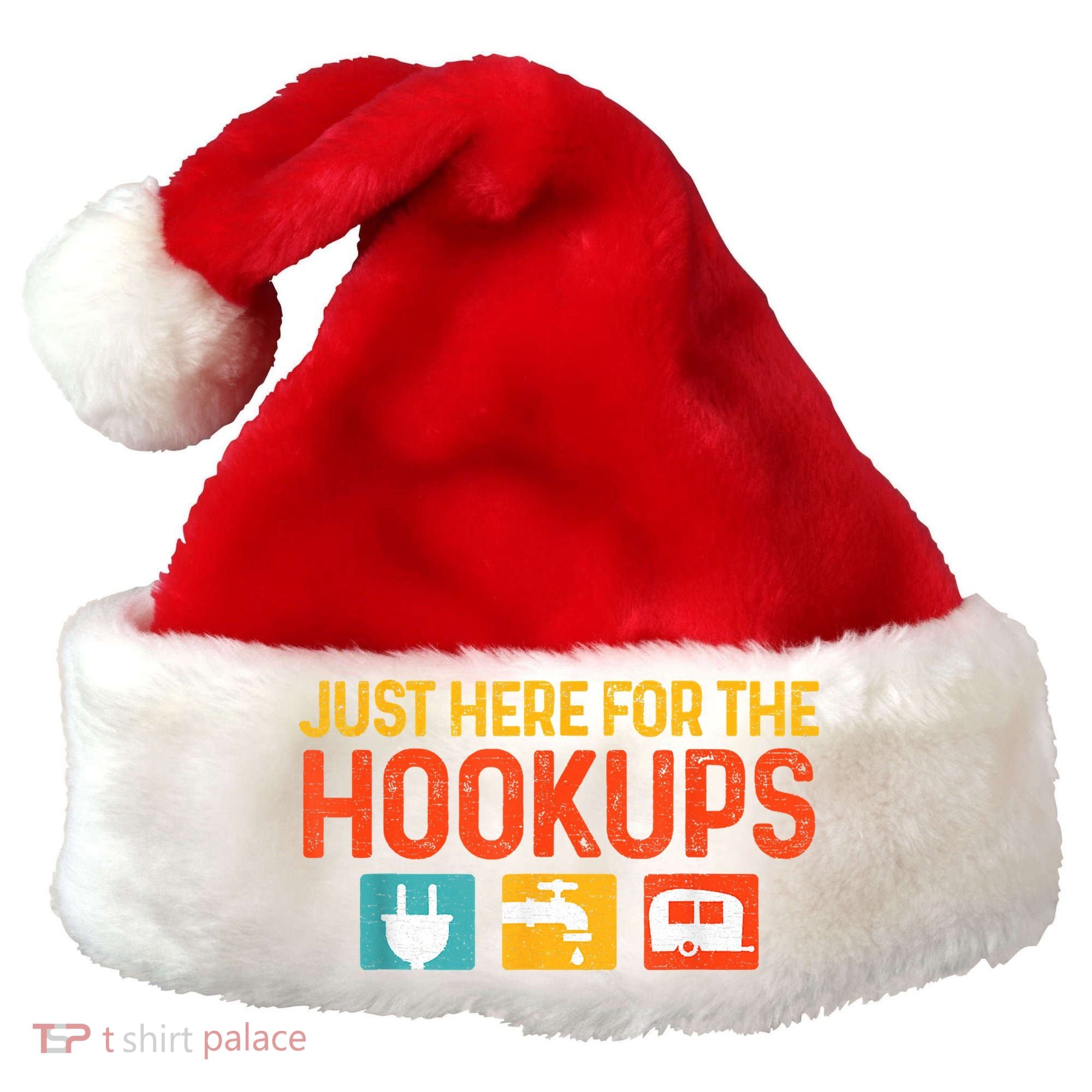 Just Here For The Hookups Motorhome Camping Rv Santa Hat