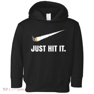 Just Hit It Marijuana Toddler Hoodie