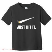 Just Hit It Marijuana Toddler T-Shirt thumb 0