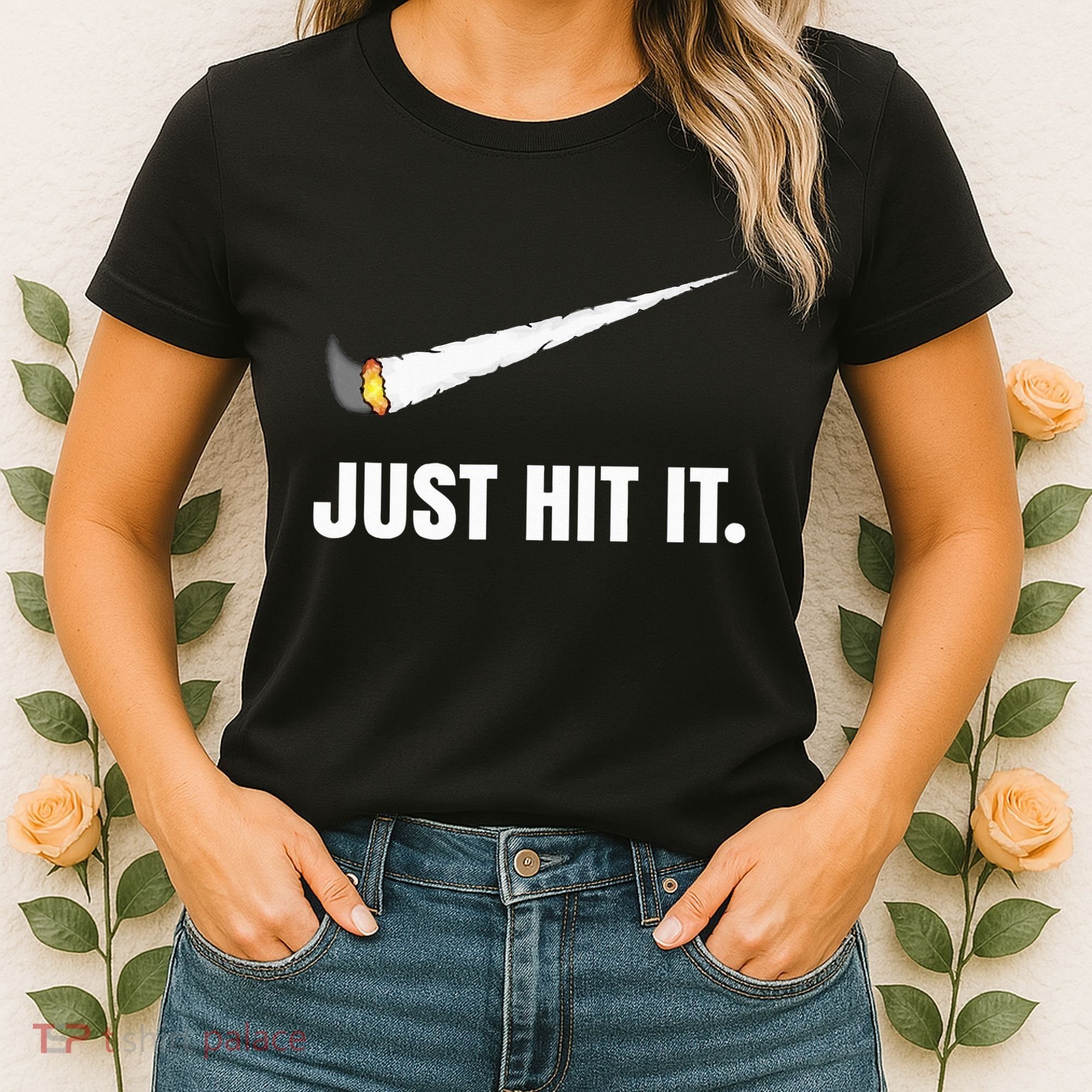 Just Hit It Marijuana Women's T-Shirt