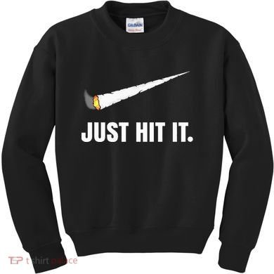 Just Hit It Marijuana Kids Sweatshirt