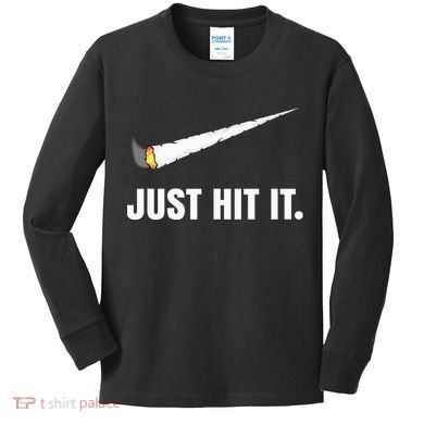 Just Hit It Marijuana Kids Long Sleeve Shirt