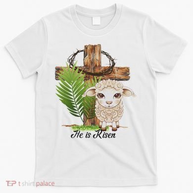 Jesus He Is Risen Lamb Cross Thorn Crown Faith Easter T-Shirt