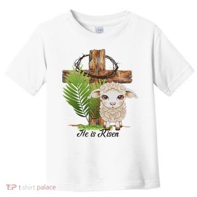 Jesus He Is Risen Lamb Cross Thorn Crown Faith Easter Toddler T-Shirt