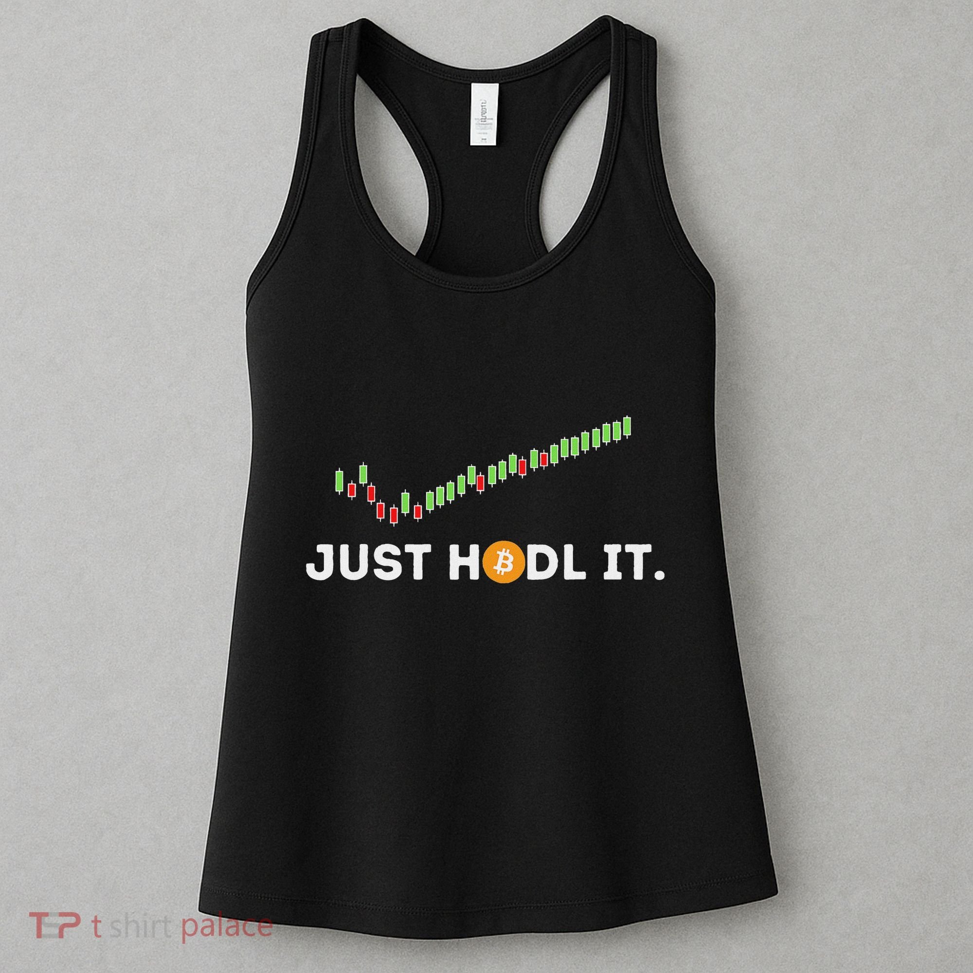 Just Hodl It Funny Crypto Trader Btc Bitcoin Investor Women's Tank Top