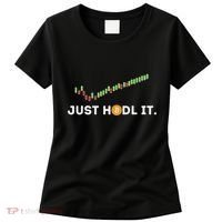 Just Hodl It Funny Crypto Trader Btc Bitcoin Investor Women's T-Shirt thumb 0