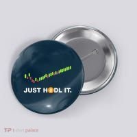 Just Hodl It Funny Crypto Trader Btc Bitcoin Investor Button thumb 0