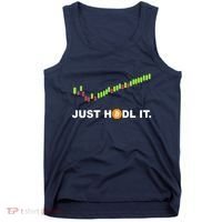 Just Hodl It Funny Crypto Trader Btc Bitcoin Investor Tank Top thumb 0