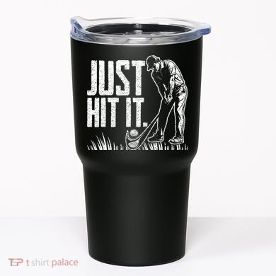 Just Hit It Funny Golf Tumbler