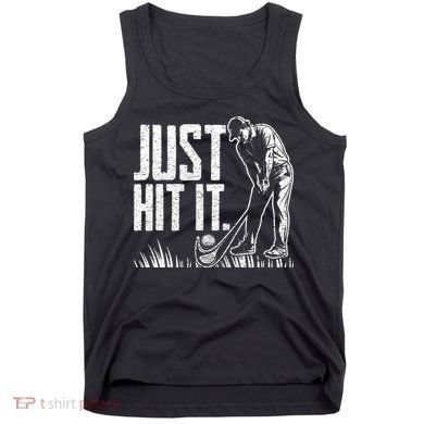 Just Hit It Funny Golf Tank Top