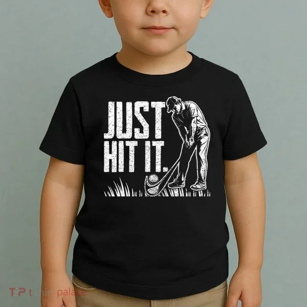 Just Hit It Funny Golf Toddler T-Shirt