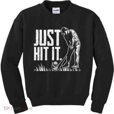Just Hit It Funny Golf Kids Sweatshirt