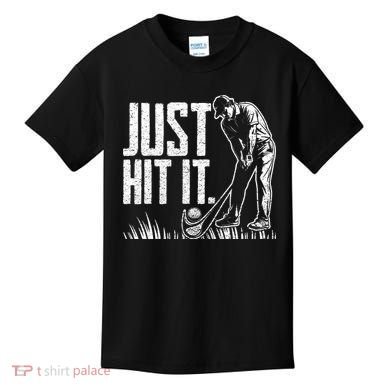 Just Hit It Funny Golf Kids T-Shirt